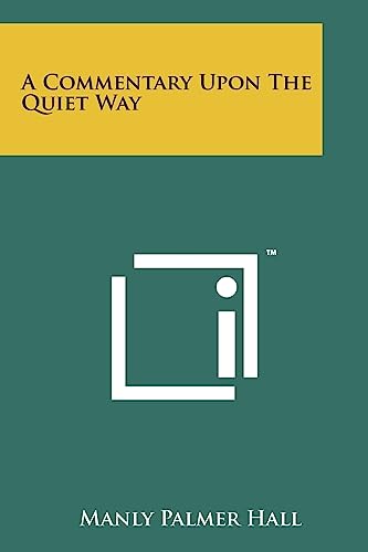 A Commentary Upon the Quiet Way (9781258110642) by Hall, Manly Palmer