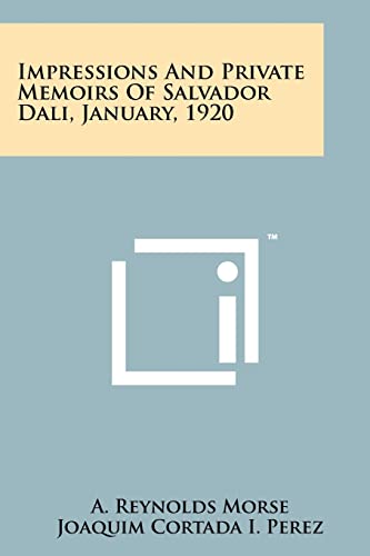 9781258110703: Impressions And Private Memoirs Of Salvador Dali, January, 1920