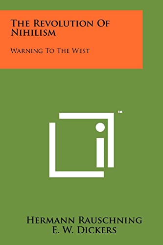 9781258111373: The Revolution Of Nihilism: Warning To The West