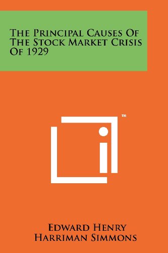 Stock image for The Principal Causes Of The Stock Market Crisis Of 1929 for sale by Lucky's Textbooks