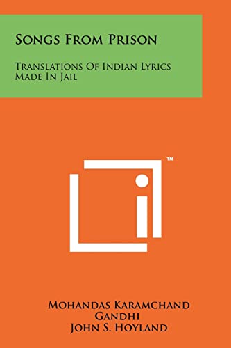 Songs From Prison: Translations Of Indian Lyrics Made In Jail (9781258112981) by Gandhi, Mohandas Karamchand