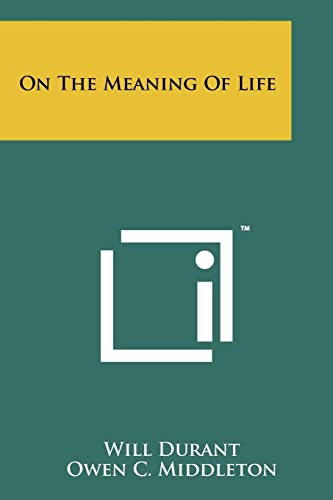 9781258116293: On The Meaning Of Life