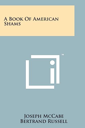 A Book of American Shams (9781258118594) by McCabe, Joseph; Russell Earl, Bertrand; Crawford, Nelson Antrim