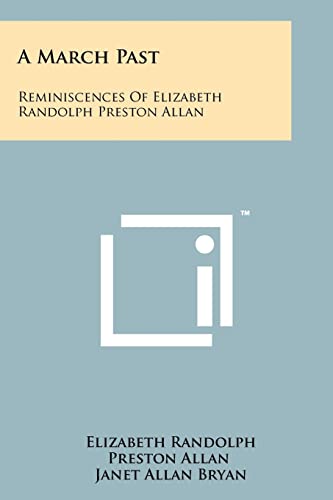 Imagen de archivo de A March Past: Reminiscences of Elizabeth Randolph Preston Allan a la venta por THE SAINT BOOKSTORE