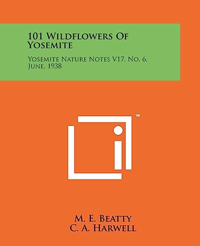 Stock image for 101 Wildflowers of Yosemite: Yosemite Nature Notes V17, No. 6, June, 1938 for sale by THE SAINT BOOKSTORE