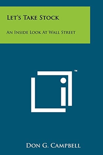 Let's Take Stock: An Inside Look at Wall Street (9781258123741) by Campbell, Don G