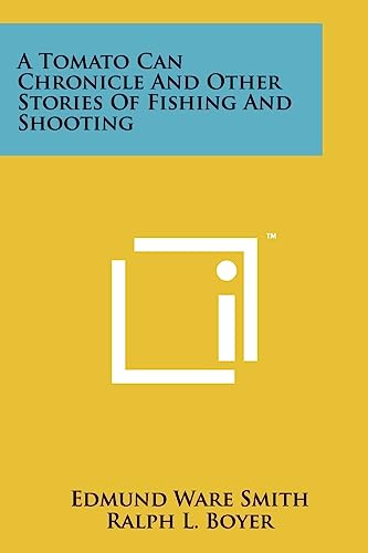 Stock image for A Tomato Can Chronicle And Other Stories Of Fishing And Shooting for sale by Lucky's Textbooks