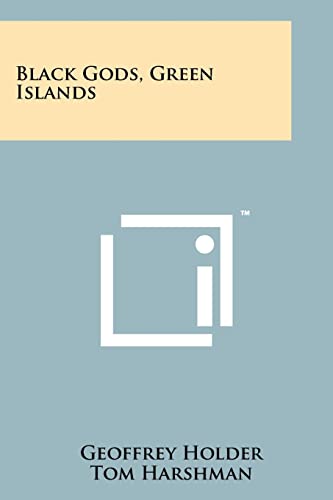 Black Gods, Green Islands (9781258124939) by Holder, Geoffrey; Harshman, Tom