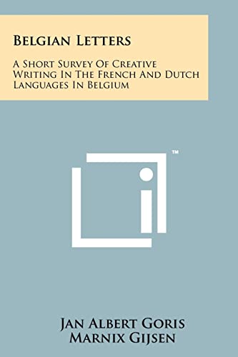 Stock image for Belgian Letters: A Short Survey Of Creative Writing In The French And Dutch Languages In Belgium for sale by Lucky's Textbooks