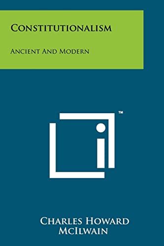 9781258129422: Constitutionalism: Ancient And Modern