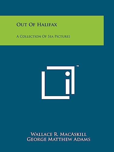 Stock image for Out Of Halifax: A Collection Of Sea Pictures for sale by Lucky's Textbooks