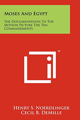 9781258130275: Moses And Egypt: The Documentation To The Motion Picture The Ten Commandments