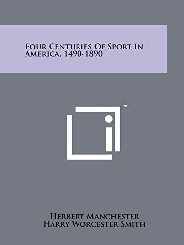 9781258130770: Four Centuries of Sport in America, 1490-1890