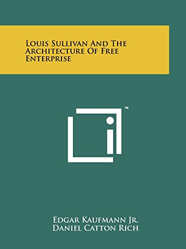 9781258132491: Louis Sullivan and the Architecture of Free Enterprise