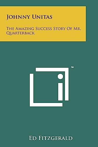 9781258134006: Johnny Unitas: The Amazing Success Story of Mr. Quarterback