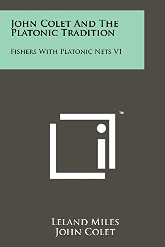 Stock image for John Colet And The Platonic Tradition: Fishers With Platonic Nets V1 for sale by Lucky's Textbooks
