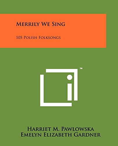 9781258135188: Merrily We Sing: 105 Polish Folksongs