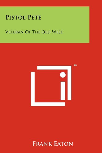 Stock image for Pistol Pete: Veteran Of The Old West for sale by HPB-Red