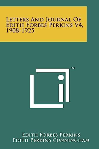 Imagen de archivo de Letters and Journal of Edith Forbes Perkins V4, 1908-1925 a la venta por Lucky's Textbooks