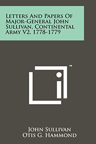 Imagen de archivo de Letters and Papers of Major-General John Sullivan, Continental Army V2, 1778-1779 a la venta por THE SAINT BOOKSTORE