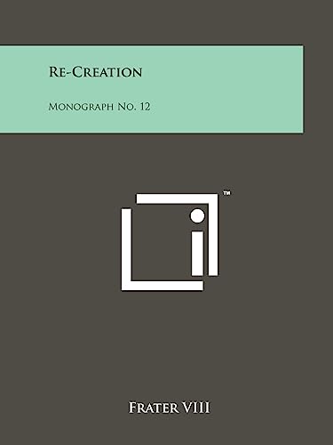 Stock image for Re-Creation: Monograph No. 12 for sale by THE SAINT BOOKSTORE