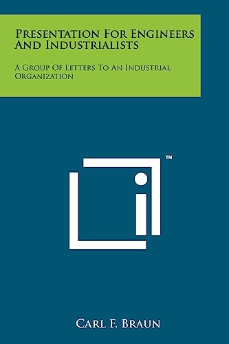 9781258137663: Presentation For Engineers And Industrialists: A Group Of Letters To An Industrial Organization