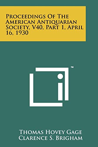 9781258137700: Proceedings Of The American Antiquarian Society, V40, Part 1, April 16, 1930