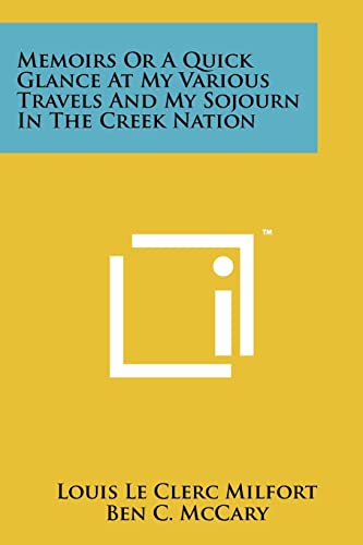 Stock image for Memoirs Or A Quick Glance At My Various Travels And My Sojourn In The Creek Nation for sale by Lucky's Textbooks