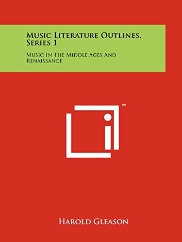 9781258138707: Music Literature Outlines, Series 1: Music In The Middle Ages And Renaissance
