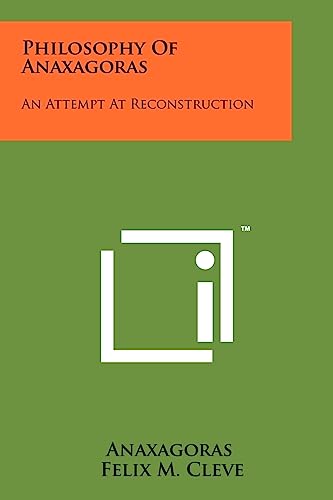 Philosophy Of Anaxagoras: An Attempt At Reconstruction (Paperback) - Anaxagoras, Felix M Cleve