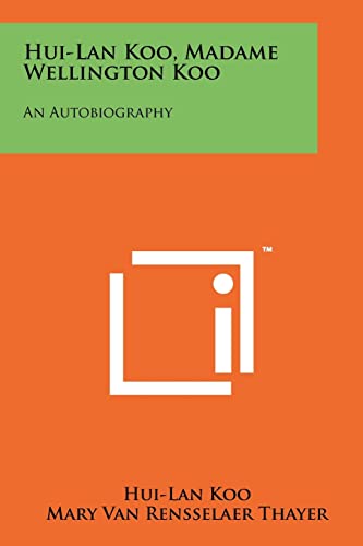 9781258140106: Hui-Lan Koo, Madame Wellington Koo: An Autobiography