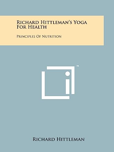 9781258141158: Richard Hittleman's Yoga For Health: Principles Of Nutrition