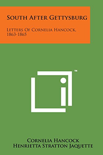 9781258143312: South After Gettysburg: Letters of Cornelia Hancock, 1863-1865