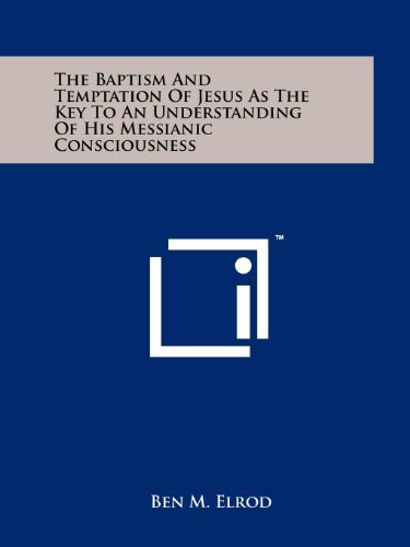 Stock image for The Baptism and Temptation of Jesus as the Key to an Understanding of His Messianic Consciousness for sale by Lucky's Textbooks
