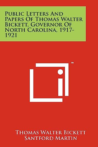 9781258144845: Public Letters and Papers of Thomas Walter Bickett, Governor of North Carolina, 1917-1921