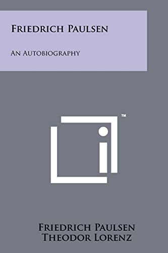 Friedrich Paulsen: An Autobiography (9781258145057) by Paulsen, Friedrich