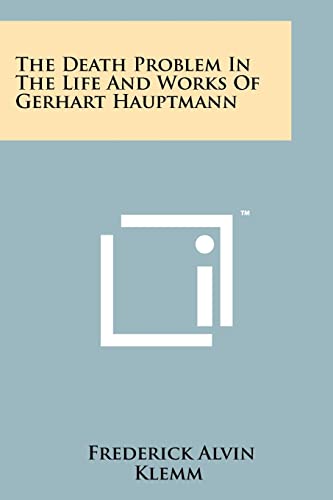 Stock image for The Death Problem In The Life And Works Of Gerhart Hauptmann for sale by Lucky's Textbooks