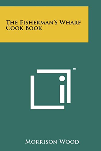 9781258148409: The Fisherman's Wharf Cook Book