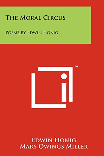 The Moral Circus: Poems By Edwin Honig (9781258150532) by Honig, Edwin