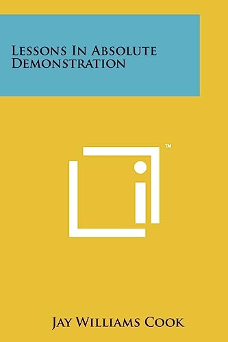 9781258151164: Lessons In Absolute Demonstration