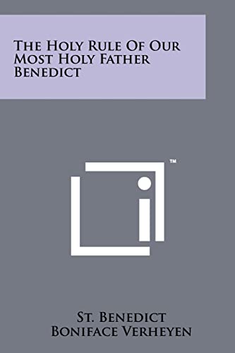 The Holy Rule of Our Most Holy Father Benedict (9781258152345) by Benedict, St