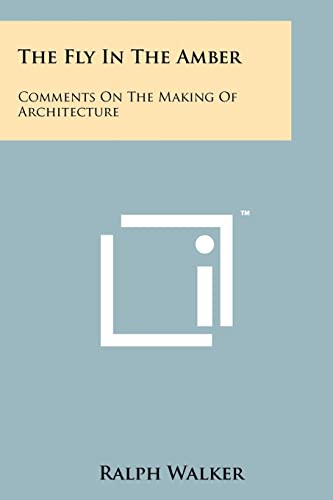 9781258152475: The Fly In The Amber: Comments On The Making Of Architecture