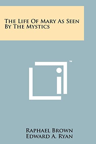9781258153762: The Life Of Mary As Seen By The Mystics