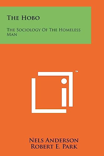 Imagen de archivo de The Hobo: The Sociology of the Homeless Man a la venta por THE SAINT BOOKSTORE