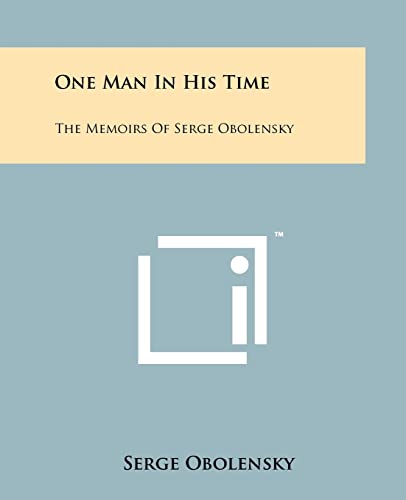 9781258154578: One Man In His Time: The Memoirs Of Serge Obolensky