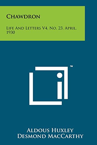 Chawdron: Life and Letters V4, No. 23, April, 1930 (9781258155483) by Huxley, Aldous