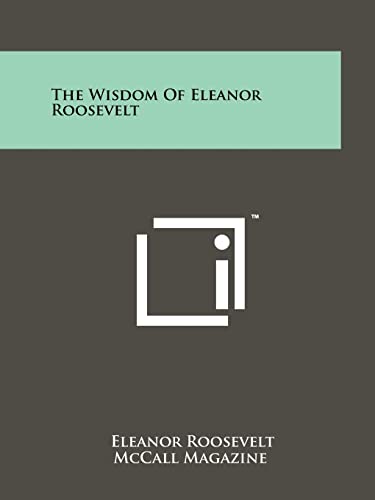 9781258156411: The Wisdom Of Eleanor Roosevelt