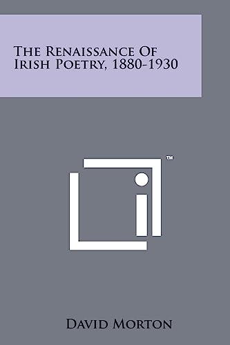 The Renaissance Of Irish Poetry, 1880-1930 (9781258158163) by Morton, David
