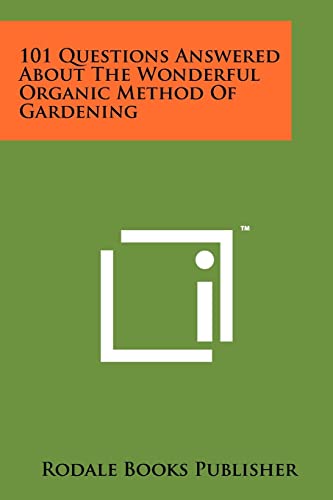 Beispielbild fr 101 Questions Answered About The Wonderful Organic Method Of Gardening zum Verkauf von Buchpark