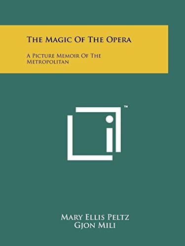 9781258161668: The Magic Of The Opera: A Picture Memoir Of The Metropolitan